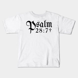 Psalm 28:7 Kids T-Shirt